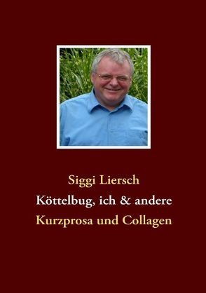 Köttelbug, ich & andere von Liersch,  Siggi