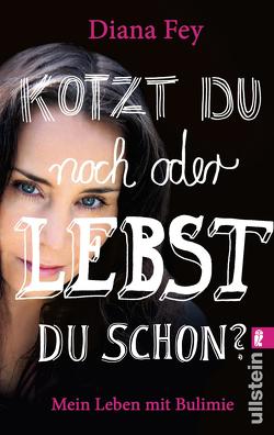 Kotzt du noch oder lebst du schon? von Fey,  Diana