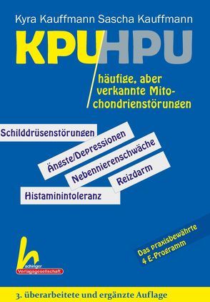 KPU/HPU häufige, aber verkannte Mitochondrienstörungen von Kauffmann,  Kyra, Kauffmann,  Sascha