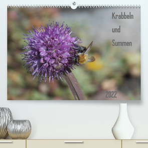 Krabbeln und Summen (Premium, hochwertiger DIN A2 Wandkalender 2022, Kunstdruck in Hochglanz) von Mahrhofer,  Verena