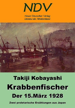 Krabbenfischer / Der 15. März 1928 von Kobayashi,  Takiji