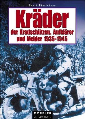 Kräder der Kradschützen, Aufklärer und Melder 1935-1945 von Hinrichsen,  Horst