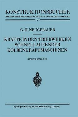 Kräfte in den Triebwerken schnellaufender Kolbenkraftmaschinen von Neugebauer,  Gerhart H.
