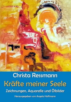 Kräfte meiner Seele von Hoffmann,  Angela, Ressmann,  Christa