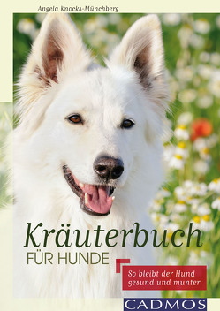 Kräuterbuch für Hunde von Knocks-Münchberg,  Angela