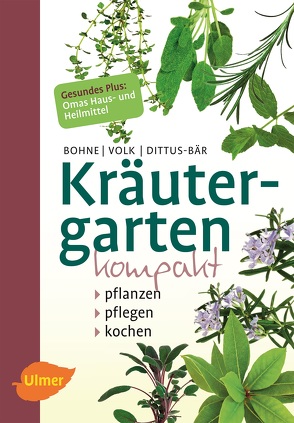 Kräutergarten kompakt von Bohne,  Burkhard, Dittus-Bär,  Renate, Fridhelm und Renate Volk,  Fridhelm