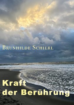 Kraft der Berührung von Schierl,  Brunhilde