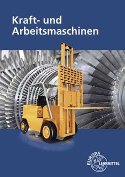 Kraft- und Arbeitsmaschinen von Bach,  Ewald, Maier,  Ulrich, Mattheus,  Bernd, Wieneke,  Falko