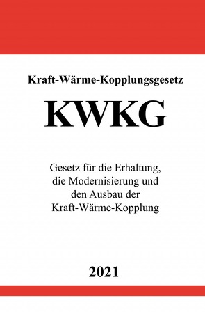 Kraft-Wärme-Kopplungsgesetz (KWKG) von Studier,  Ronny