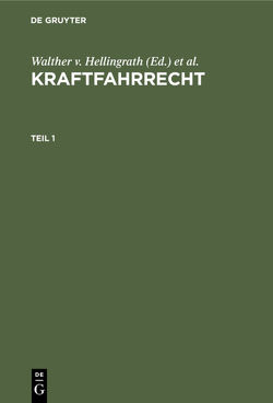 Kraftfahrrecht / Kraftfahrrecht. Teil 1 von Hellingrath,  Walther v., Michel,  August