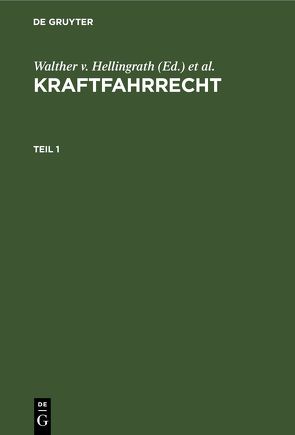 Kraftfahrrecht / Kraftfahrrecht. Teil 1 von Hellingrath,  Walther v., Michel,  August