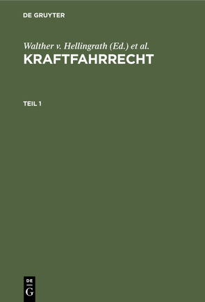 Kraftfahrrecht / Kraftfahrrecht. Teil 1 von Hellingrath,  Walther v., Michel,  August