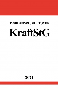 Kraftfahrzeugsteuergesetz (KraftStG) von Studier,  Ronny