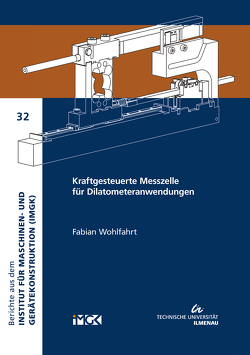 Kraftgesteuerte Messzelle für Dilatometeranwendungen von Wohlfahrt,  Fabian