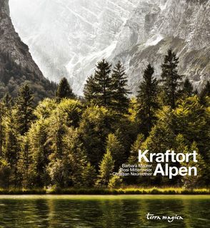 Kraftort Alpen von Maurer,  Barbara, Mittermaier,  Rosi, Neureuther,  Christian