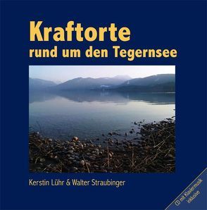 Kraftorte rund um den Tegernsee mit CD von Kornilenko,  Irina, Lühr,  Kerstin, Straubinger,  Walter