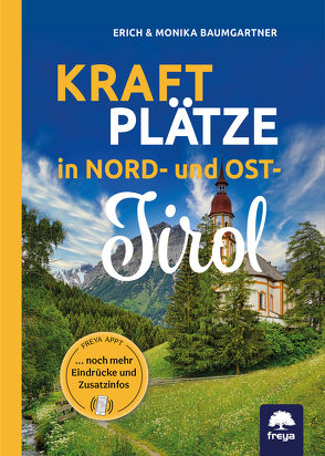 Kraftplätze in Nord- und Osttirol von Baumgartner,  Erich und Monika