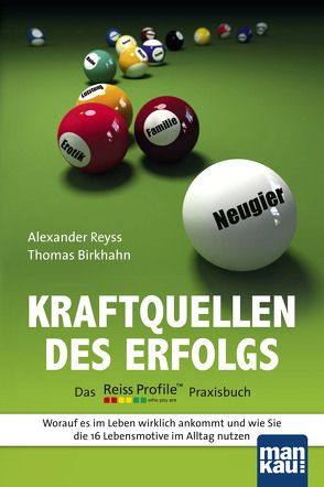 Kraftquellen des Erfolgs – Das Reiss Profile Praxisbuch von Birkhahn,  Thomas, Reyss,  Alexander