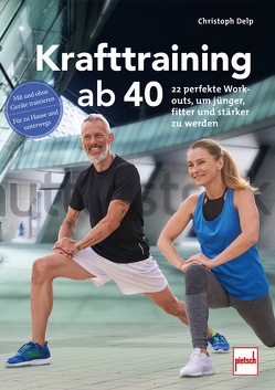 Krafttraining ab 40 von Delp,  Christoph