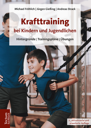 Krafttraining bei Kindern und Jugendlichen von Fröhlich,  Michael, Gießing,  Jürgen, Strack,  Andreas