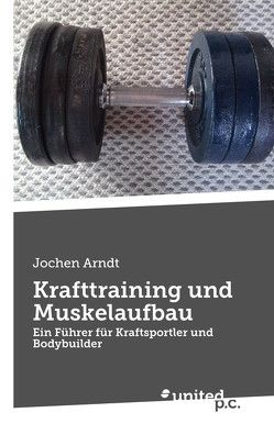 Krafttraining und Muskelaufbau von Arndt,  Jochen