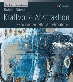 Kraftvolle Abstraktion von Süess,  Robert