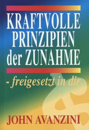 Kraftvolle Prinzipien der Zunahme von Avanzini,  John