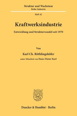 Kraftwerksindustrie. von Karl,  Hans-Dieter, Röthlingshöfer,  Karl Ch.