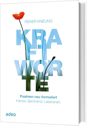 Kraftworte – Psalmen neu formuliert. von Knieling,  Reiner