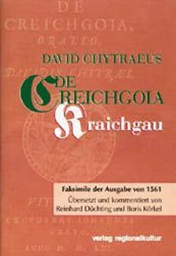 Kraichgau – De Creichgoia von Chytraeus,  David, Düchting,  Reinhard, Körkel,  Boris