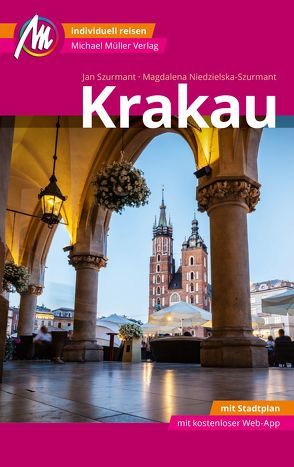 Krakau MM-City Reiseführer Michael Müller Verlag von Niedzielska-Szurmant,  Magdalena, Szurmant,  Jan