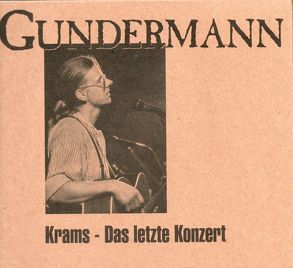 Krams – das letzte Konzert von Gundermann,  Gerhard