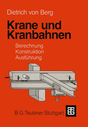 Krane und Kranbahnen von Berg,  Dietrich, Holzwarth,  Günter