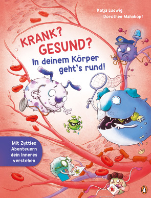 Krank? Gesund? In deinem Körper geht’s rund! von Ludwig,  Katja, Mahnkopf,  Dorothee