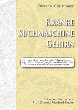 Kranke Suchmaschine Gehirn von Christmann,  Dieter K.