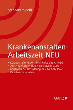Krankenanstalten-Arbeitszeit NEU von Fischl,  Werner, Standeker,  Elke