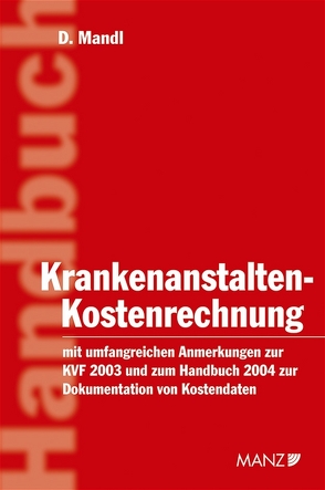 Krankenanstalten-Kostenrechnung von Mandl,  Dieter