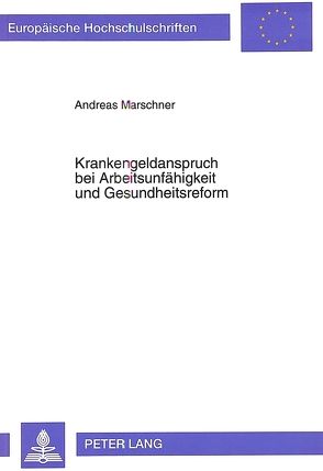 Krankengeldanspruch bei Arbeitsunfähigkeit und Gesundheitsreform von Marschner,  Andreas