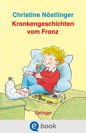 Krankengeschichten vom Franz von Dietl,  Erhard, Nöstlinger ,  Christine