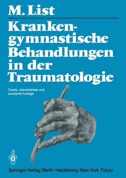 Krankengymnastische Behandlungen in der Traumatologie von List,  Margrit, Weller,  S.