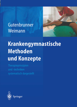 Krankengymnastische Methoden und Konzepte von Gutenbrunner,  Christoph, Jochheim,  K.A., Weimann,  Georg