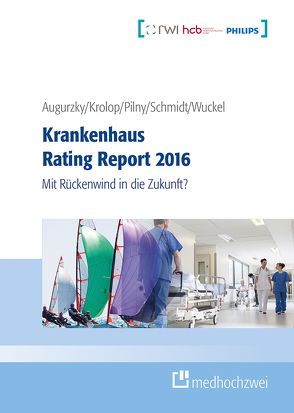 Krankenhaus Rating Report 2016 von Augurzky,  Boris, Krolop,  Sebastian, Pilny,  Adam, Schmidt,  Christoph M, Wuckel,  Christiane