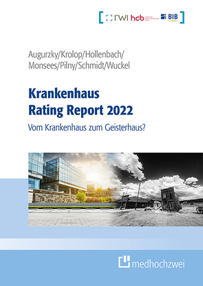 Krankenhaus Rating Report 2022 von Augurzky,  Boris, Hollenbach,  Johannes, Krolop,  Sebastian, Monsees,  Daniel, Pilny,  Adam, Schmidt,  Christoph M, Wuckel,  Christiane