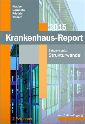 Krankenhaus-Report 2015 von Friedrich,  Joerg, Geraedts,  Max, Klauber,  Jürgen, Wasem,  Jürgen