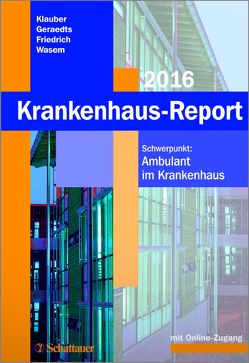 Krankenhaus-Report 2016 von Friedrich,  Joerg, Geraedts,  Max, Klauber,  Jürgen, Wasem,  Jürgen