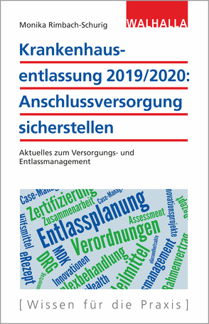 Krankenhausentlassung 2019/2020: Anschlussversorgung sicherstellen von Rimbach-Schurig,  Monika