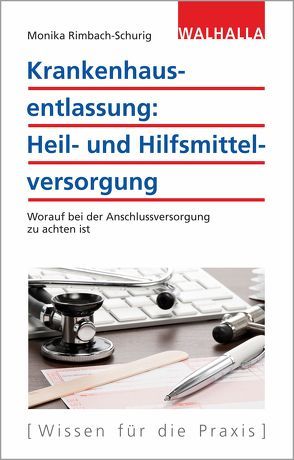 Krankenhausentlassung: Heil- und Hilfsmittelversorgung von Rimbach-Schurig,  Monika