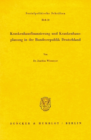 Krankenhausfinanzierung und Krankenhausplanung in der Bundesrepublik Deutschland. von Wiemeyer,  Joachim