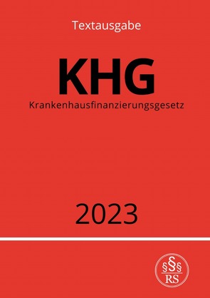 Krankenhausfinanzierungsgesetz – KHG 2023 von Studier,  Ronny