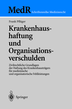 Krankenhaushaftung und Organisationsverschulden von Pflüger,  Frank